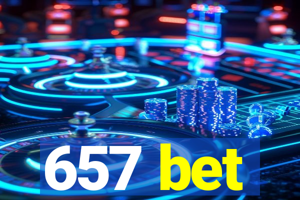 657 bet